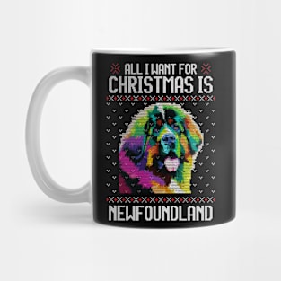 All I Want for Christmas is Newfoundland - Christmas Gift for Dog Lover Mug